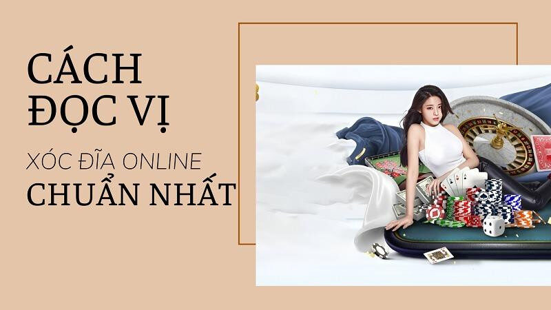 Cách đọc vị xóc đĩa online chuẩn nhất cho anh em áp dụng