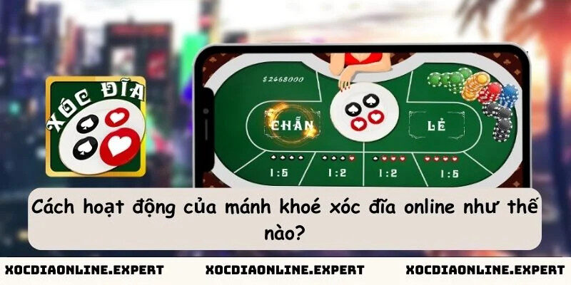 Cơ chế hoạt động của xóc đĩa online