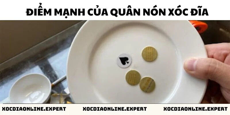 Điểm mạnh của quân nón xóc đĩa