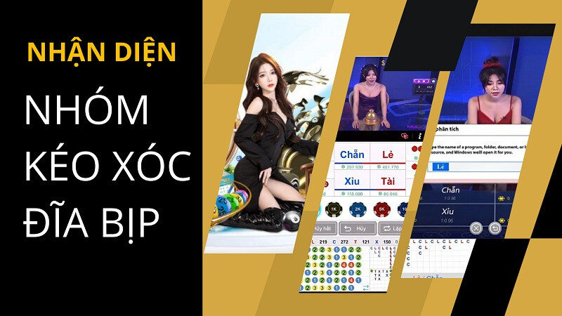 Nhận diện nhóm kéo xóc đĩa bịp