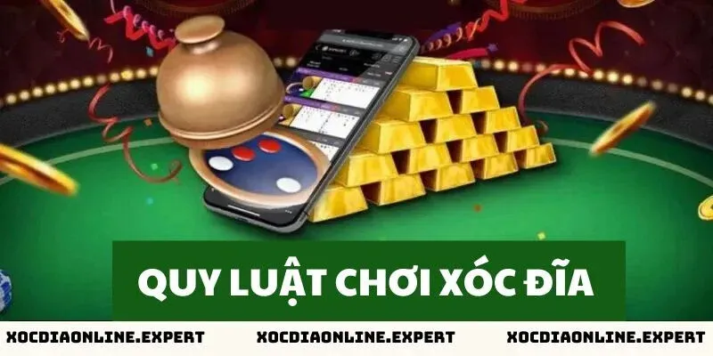Quy luật chơi xóc đĩa là gì?